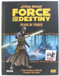 Star Wars: Force And Destiny - Nexus Of Power Sourcebook